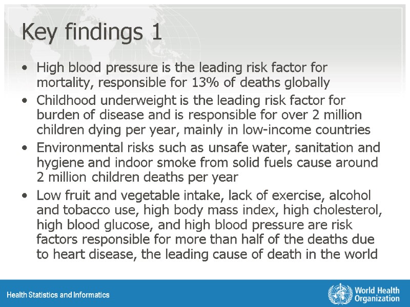 Key findings 1 High blood pressure is the leading risk factor for mortality, responsible